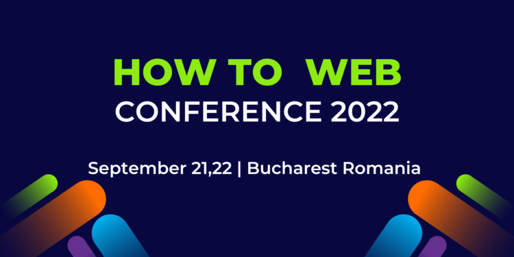 A 11-a ediție ”How to Web”, la București. Circa 2.000 de persoane sunt așteptate la acest eveniment